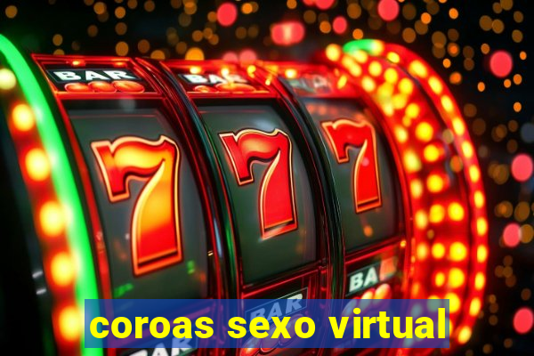 coroas sexo virtual